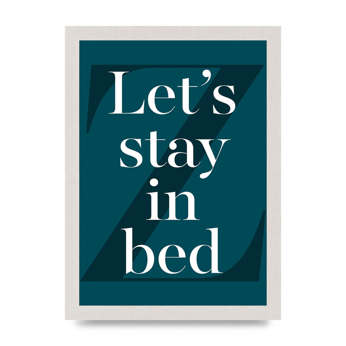 Lets Stay In Bed" Art For The Home - A4 framed