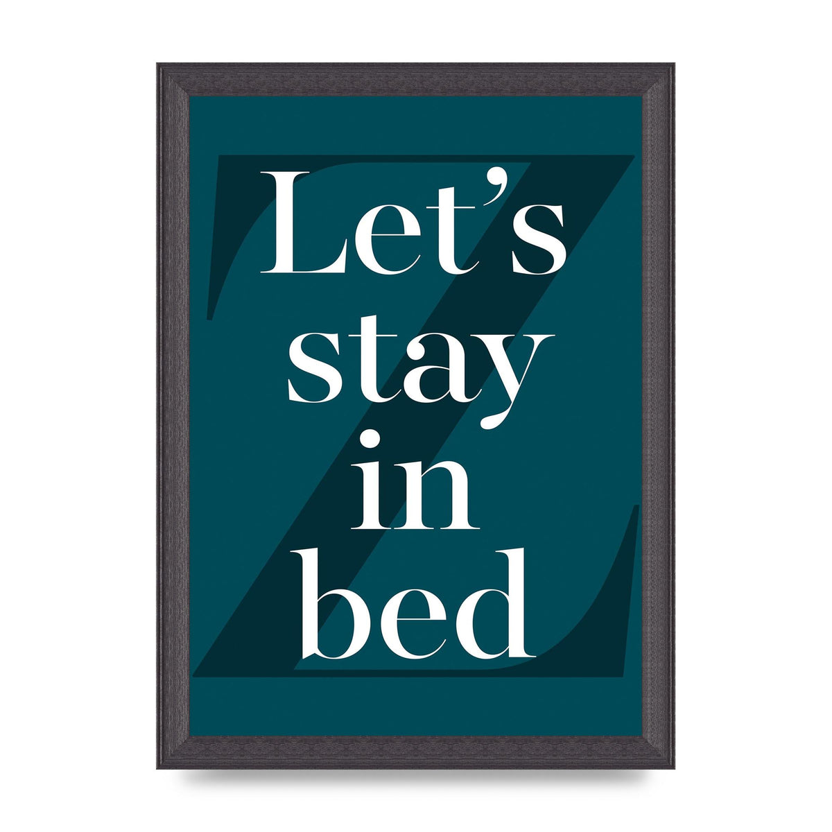 Lets Stay In Bed" Art For The Home - A4 framed