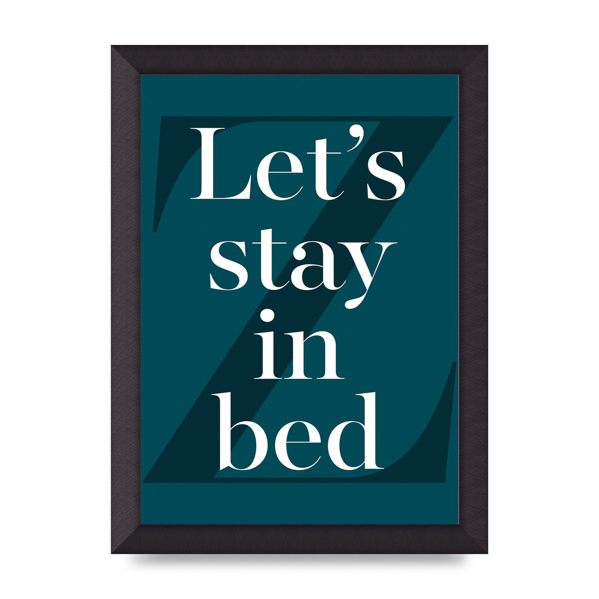 Lets Stay In Bed" Art For The Home - A4 framed