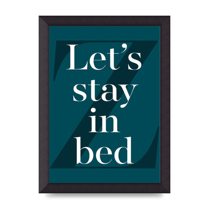 Lets Stay In Bed" Art For The Home - A4 framed