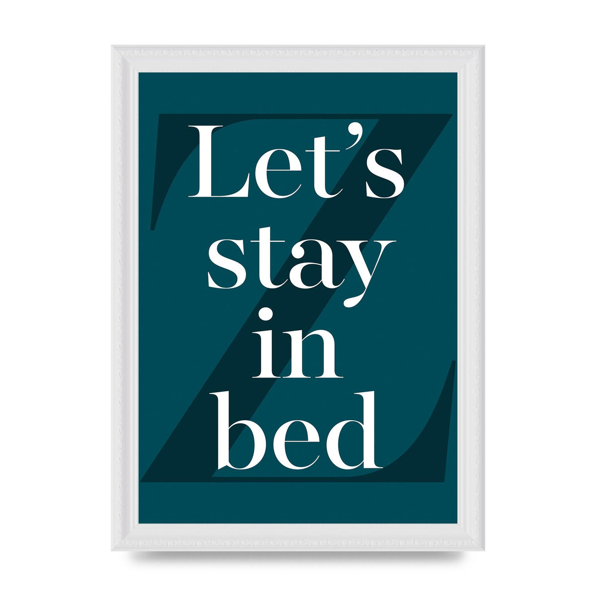 Lets Stay In Bed" Art For The Home - A4 framed