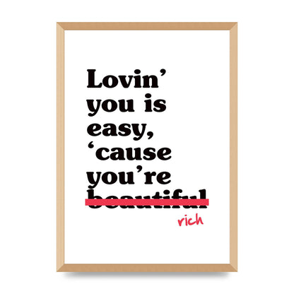 Loving You Is Easy Because" Printed Poster - A2 framed