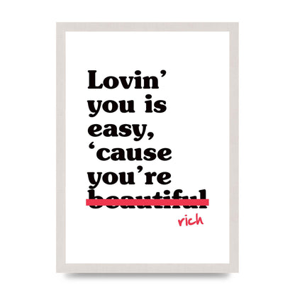 Loving You Is Easy Because" Printed Poster - A3 framed