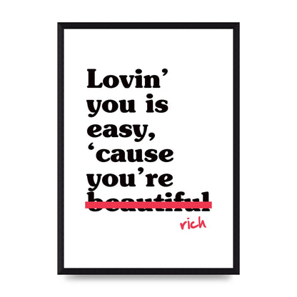 Loving You Is Easy Because" Printed Poster - A3 framed