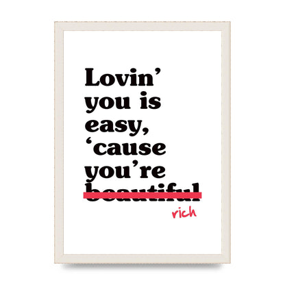 Loving You Is Easy Because" Printed Poster - A3 framed
