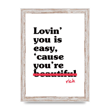 Loving You Is Easy Because" Printed Poster - A4 framed