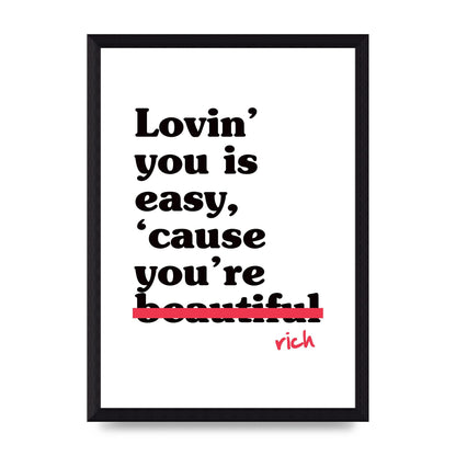 Loving You Is Easy Because" Printed Poster - A4 framed