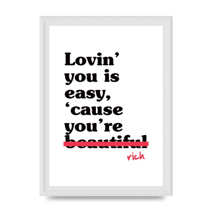Loving You Is Easy Because" Printed Poster - A4 framed