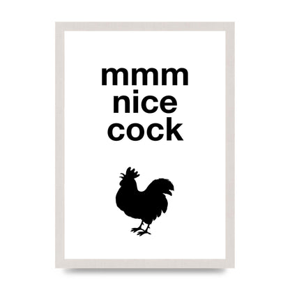 Mmmmm Nice Cock" Art For The Home - A3 framed