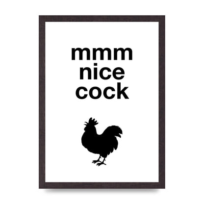 Mmmmm Nice Cock" Art For The Home - A3 framed