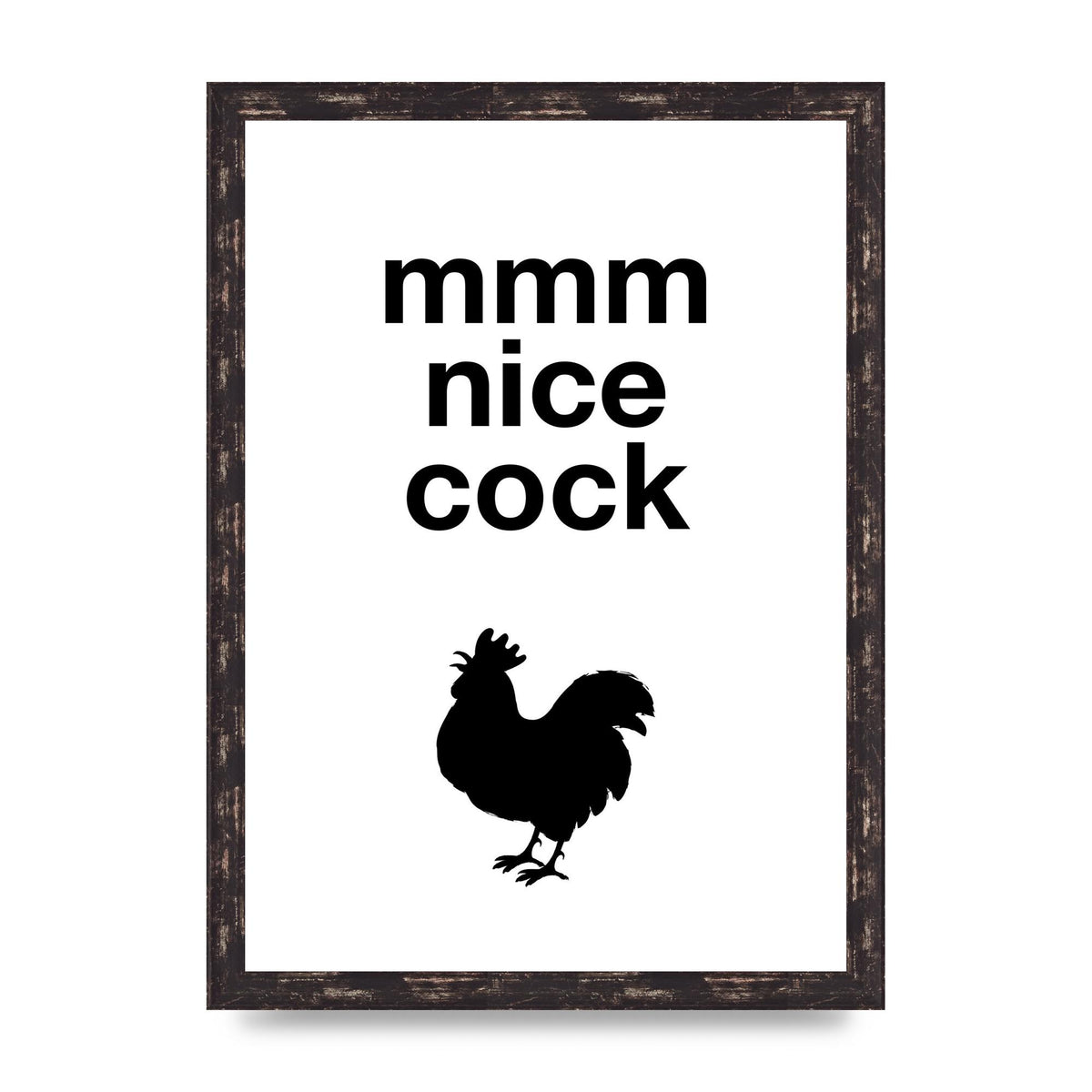 Mmmmm Nice Cock" Art For The Home - A3 framed