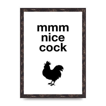 Mmmmm Nice Cock" Art For The Home - A3 framed