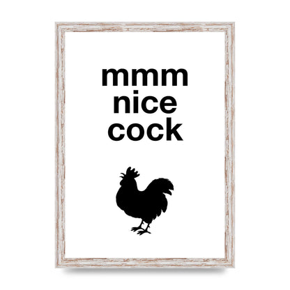 Mmmmm Nice Cock" Art For The Home - A3 framed
