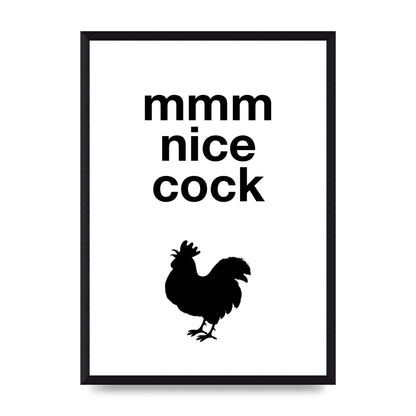 Mmmmm Nice Cock" Art For The Home - A3 framed