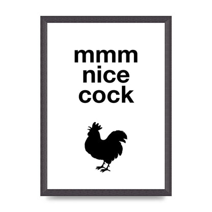 Mmmmm Nice Cock" Art For The Home - A3 framed
