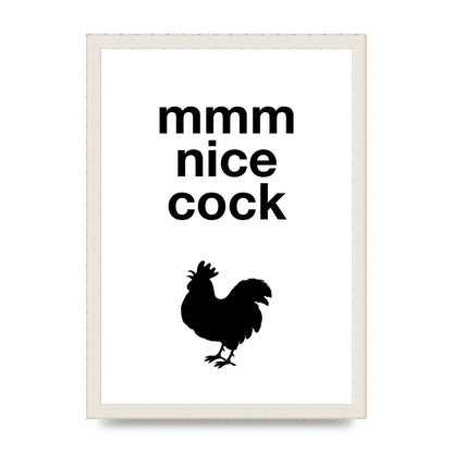Mmmmm Nice Cock" Art For The Home - A3 framed