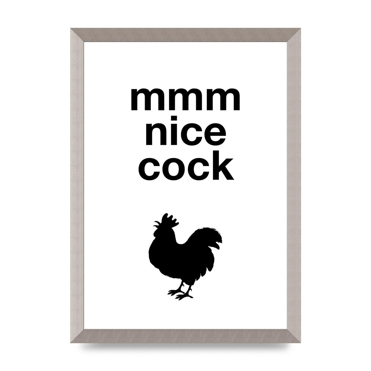 Mmmmm Nice Cock" Art For The Home - A3 framed
