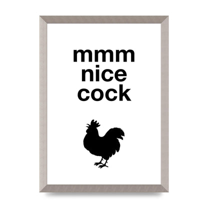 Mmmmm Nice Cock" Art For The Home - A3 framed