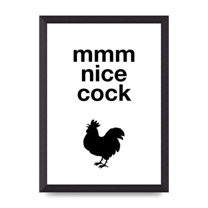 Mmmmm Nice Cock" Art For The Home - A3 framed