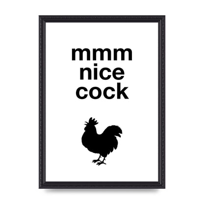 Mmmmm Nice Cock" Art For The Home - A3 framed