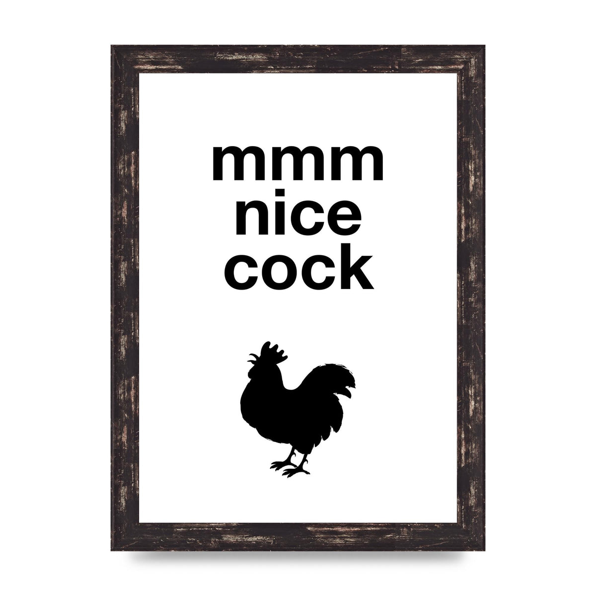 Mmmmm Nice Cock" Art For The Home - A4 framed