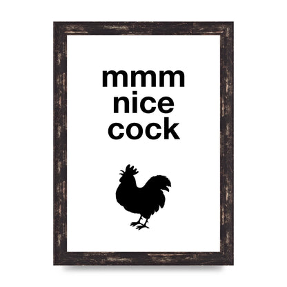Mmmmm Nice Cock" Art For The Home - A4 framed