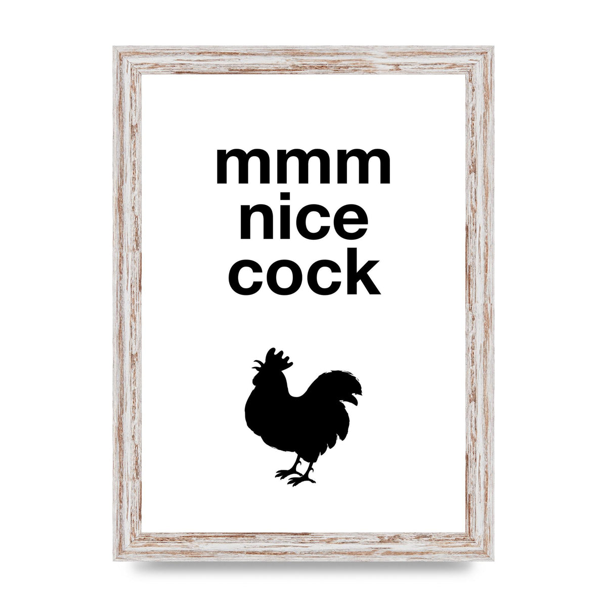 Mmmmm Nice Cock" Art For The Home - A4 framed