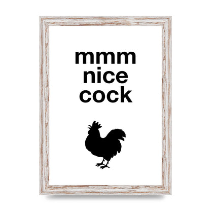 Mmmmm Nice Cock" Art For The Home - A4 framed