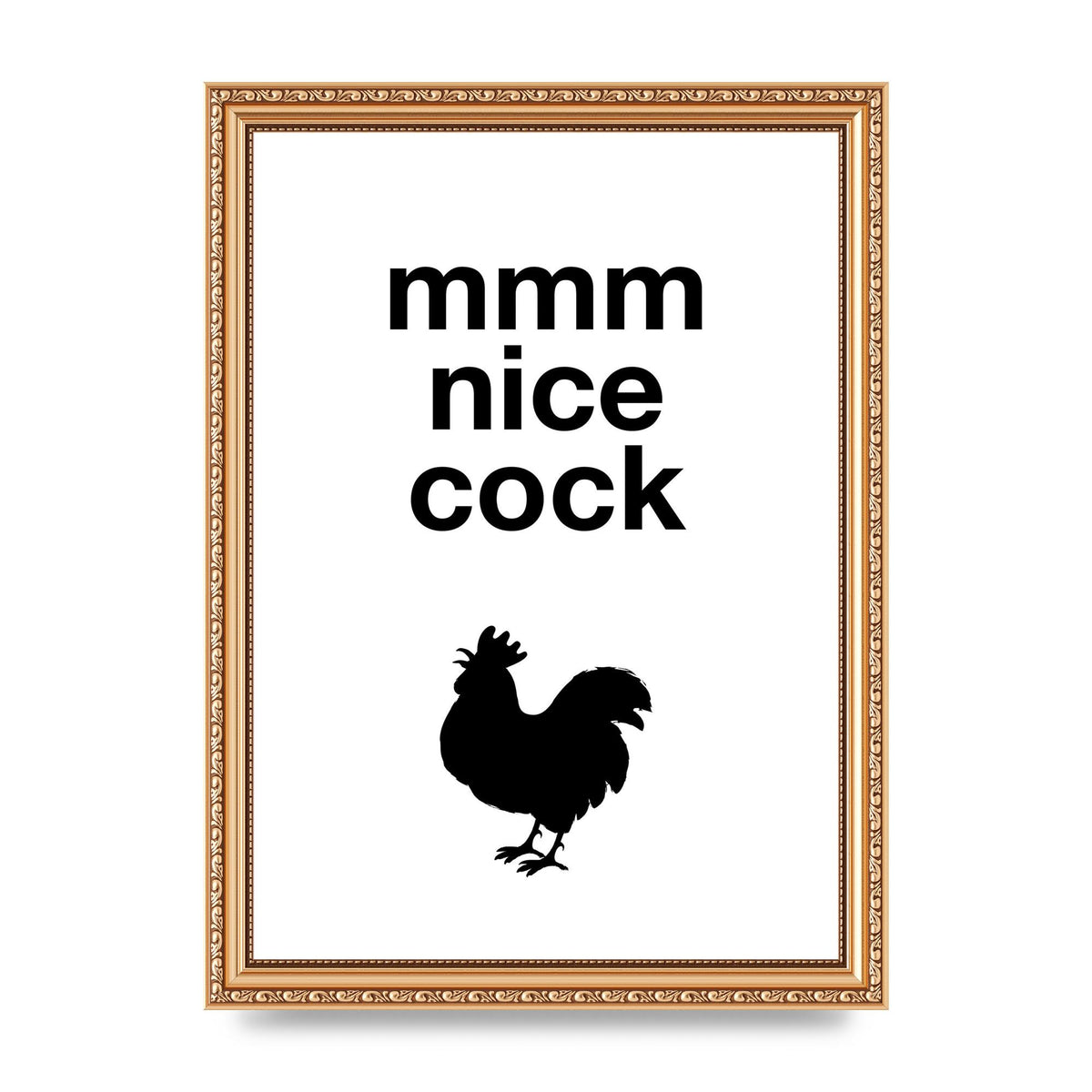 Mmmmm Nice Cock" Art For The Home - A4 framed