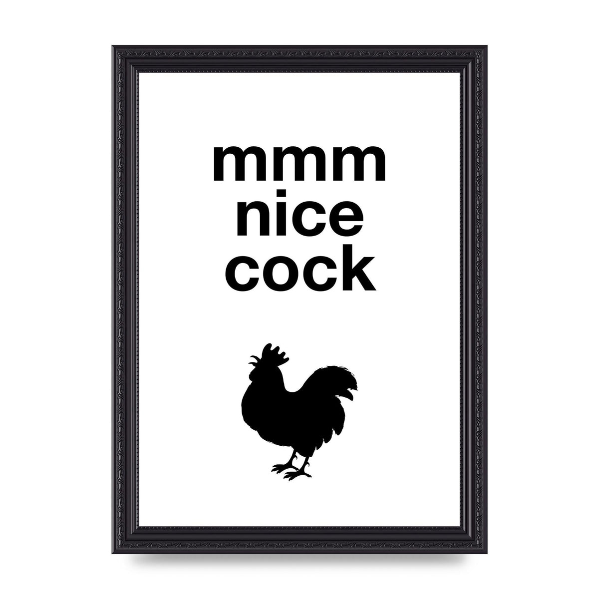 Mmmmm Nice Cock" Art For The Home - A4 framed