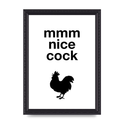 Mmmmm Nice Cock" Art For The Home - A4 framed