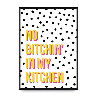 No Bitchin" Wall Art - A2 framed