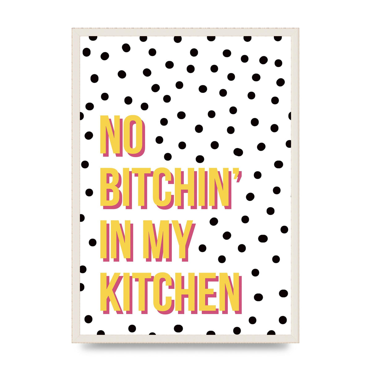 No Bitchin" Wall Art - A2 framed