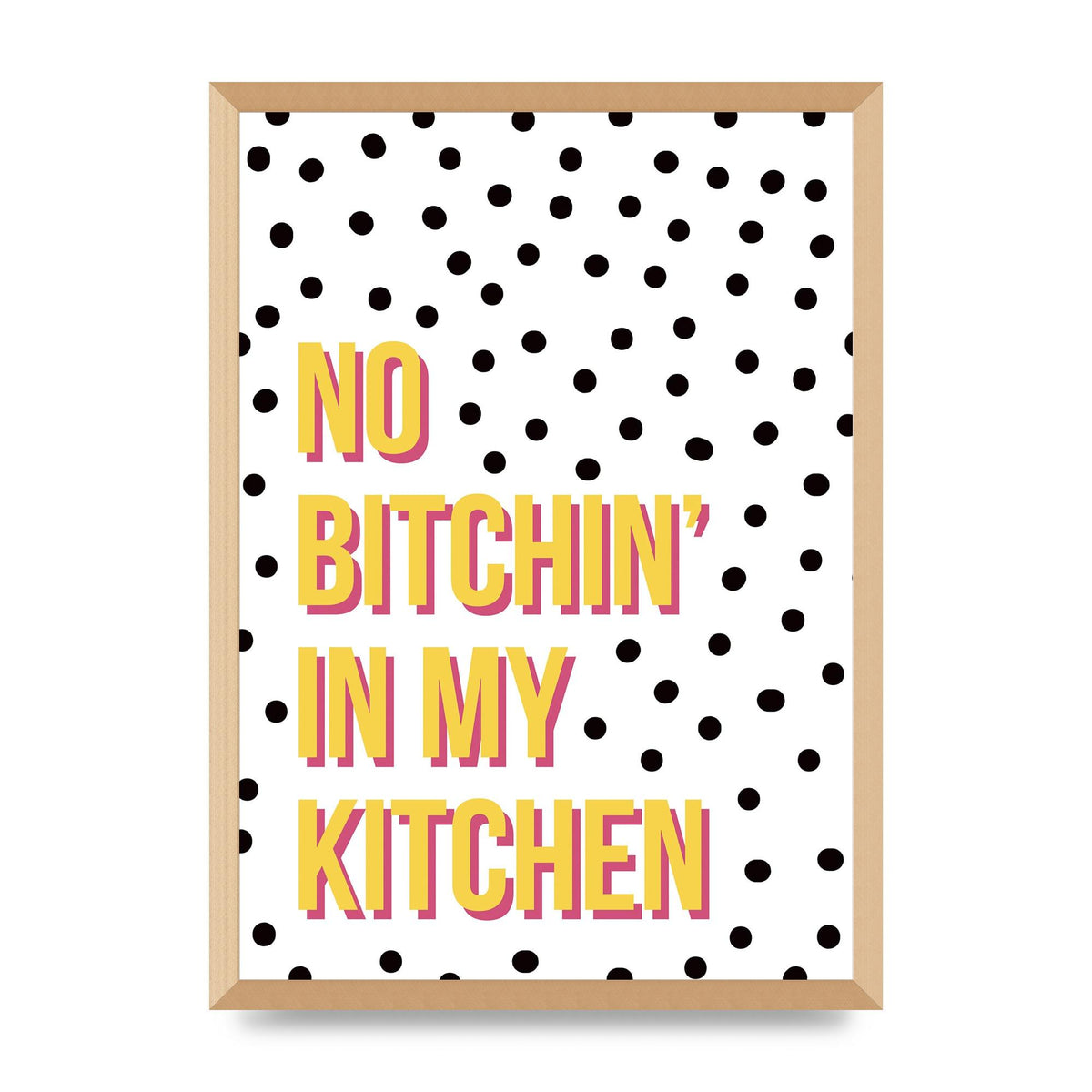 No Bitchin" Wall Art - A2 framed