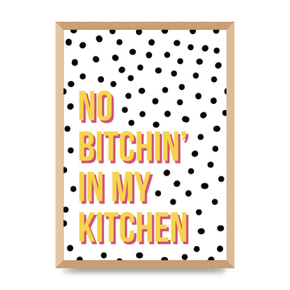 No Bitchin" Wall Art - A2 framed