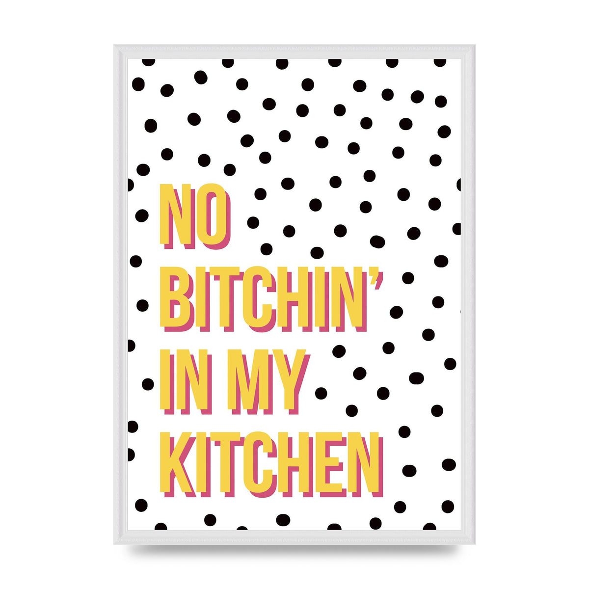 No Bitchin" Wall Art - A2 framed