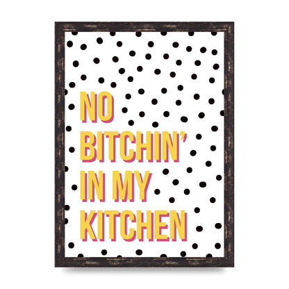 No Bitchin" Wall Art - A3 framed