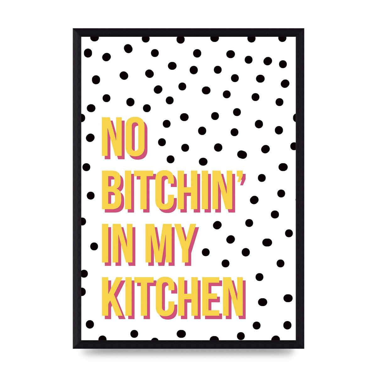 No Bitchin" Wall Art - A3 framed