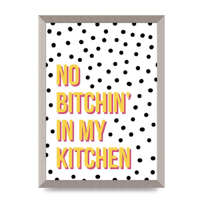 No Bitchin" Wall Art - A3 framed
