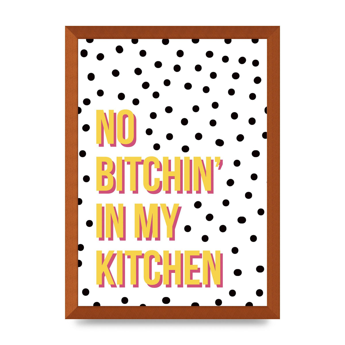 No Bitchin" Wall Art - A3 framed