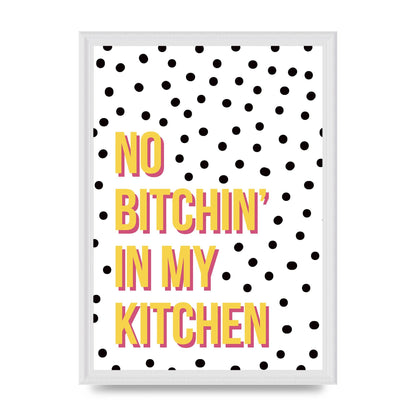 No Bitchin" Wall Art - A3 framed