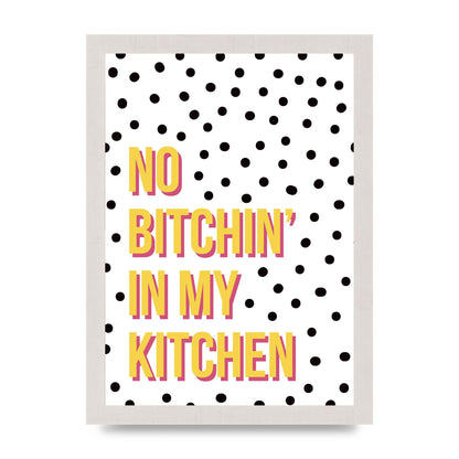 No Bitchin" Wall Art - A4 framed