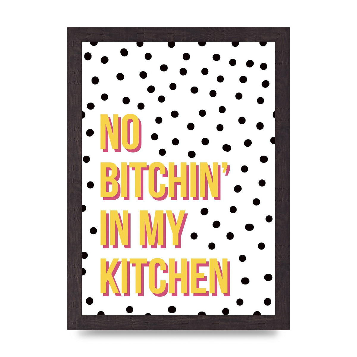 No Bitchin" Wall Art - A4 framed