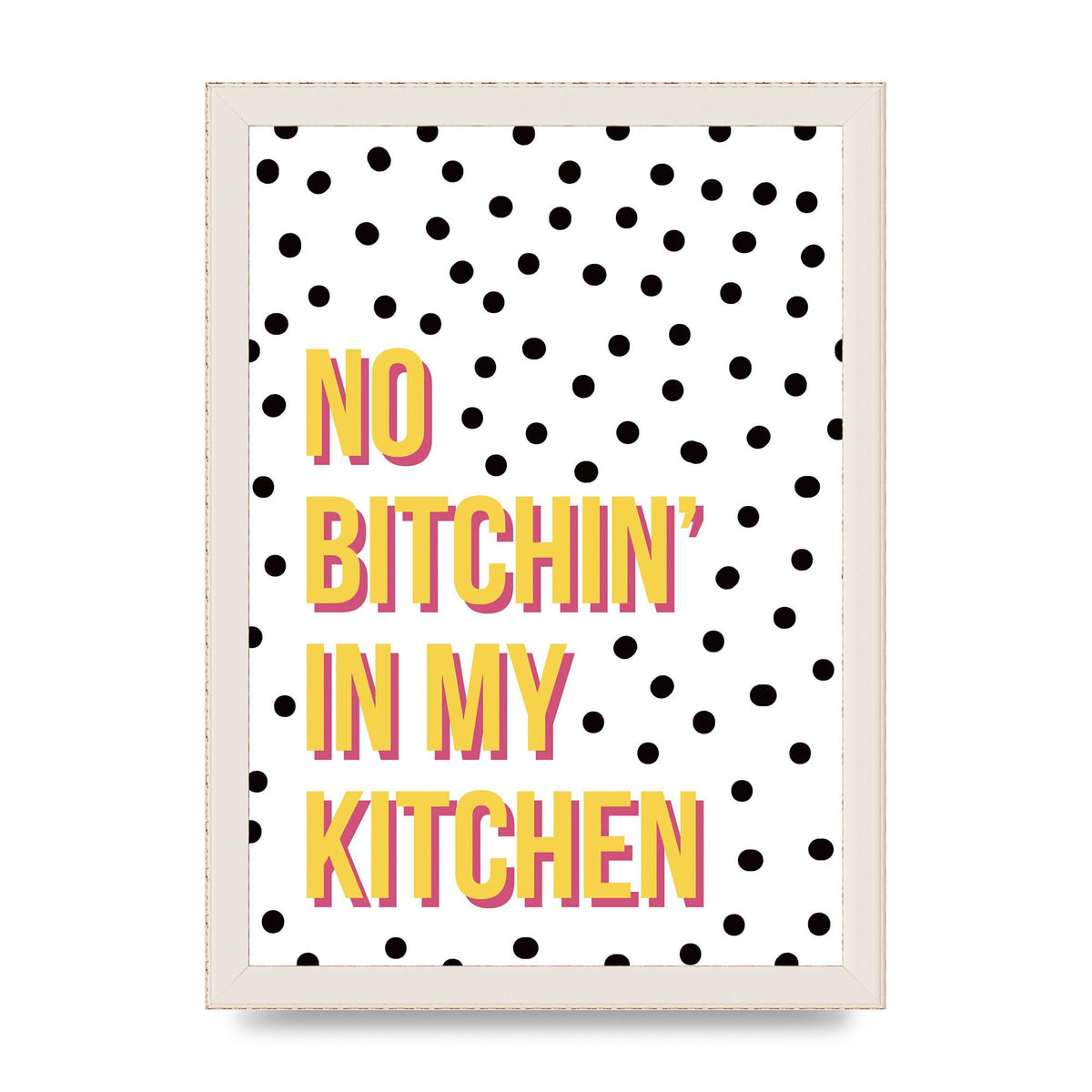 No Bitchin" Wall Art - A4 framed