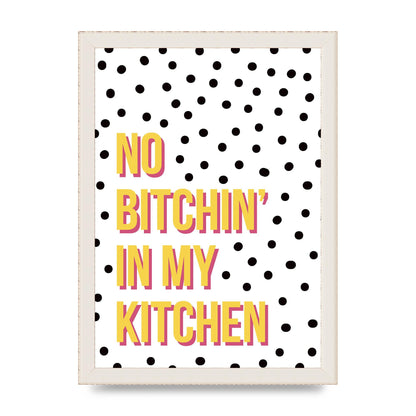 No Bitchin" Wall Art - A4 framed