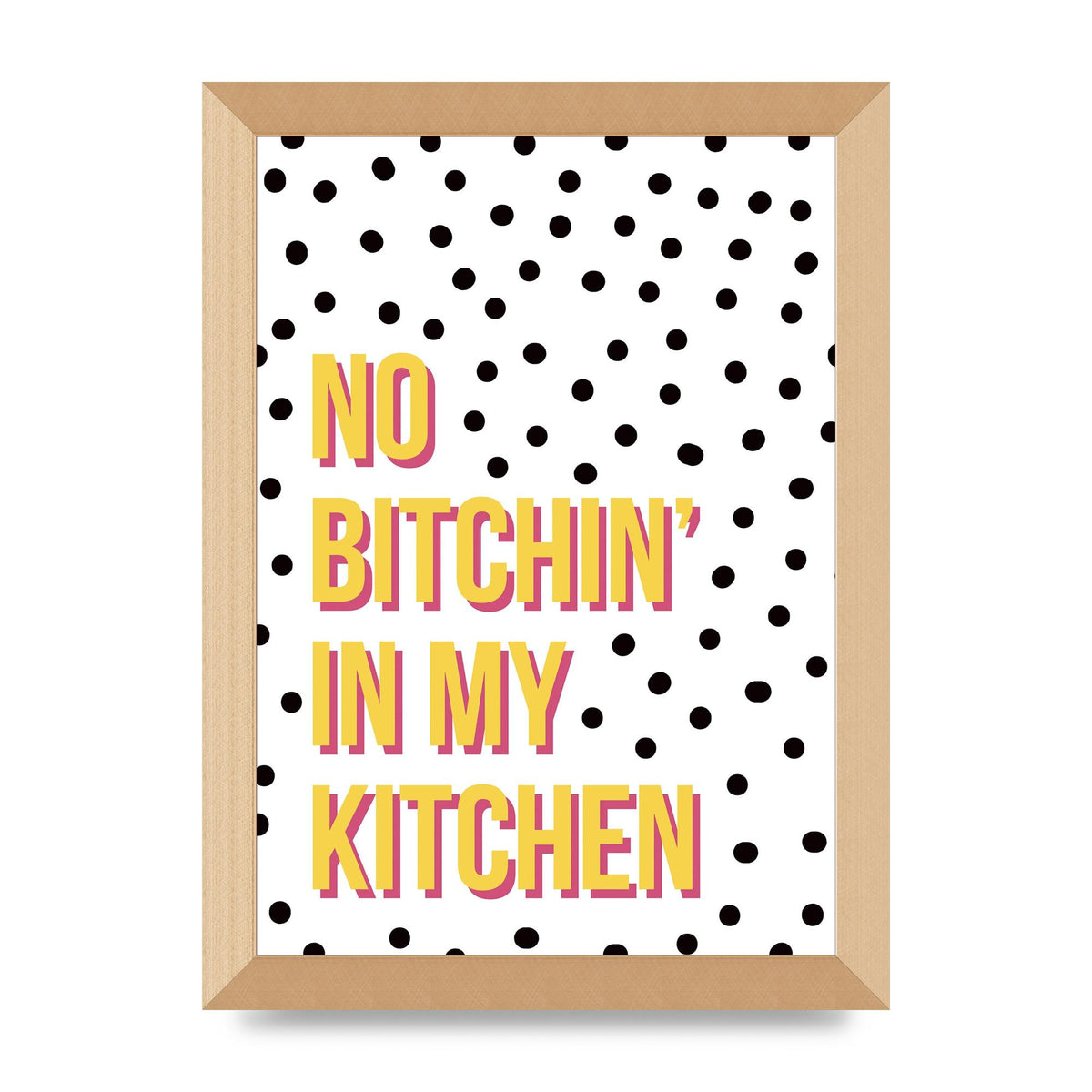 No Bitchin" Wall Art - A4 framed
