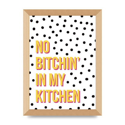 No Bitchin" Wall Art - A4 framed
