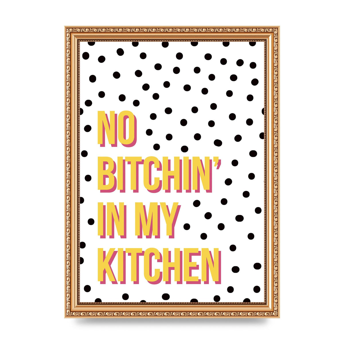No Bitchin" Wall Art - A4 framed