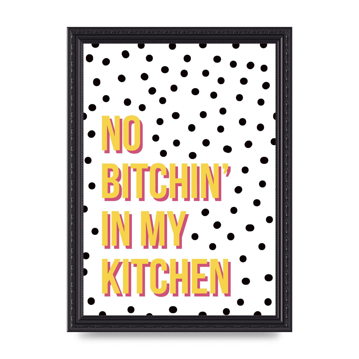 No Bitchin" Wall Art - A4 framed