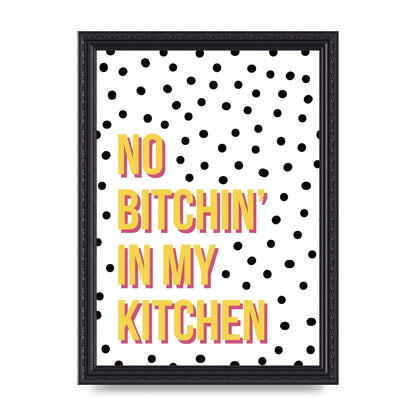 No Bitchin" Wall Art - A4 framed